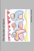The Burden of Spirit 1387615432 Book Cover