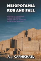 Mesopotamia, Rise and Fall B0BJL9CHW5 Book Cover