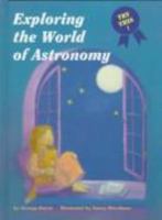 Exploring the World of Astronomy (Try This!) 0531157458 Book Cover