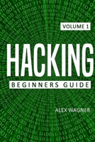 Hacking: Beginners Guide 1839380195 Book Cover