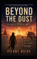 Beyond the Dust: The Guide to Becoming Yourself at Burning Man B0GYZK6SGX Book Cover