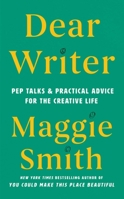 Dear Writer: Pep Talks & Practical Advice for the Creative Life 1982170840 Book Cover