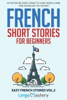 French Short Stories for Beginners: 20 Captivating Short Stories to Learn French & Grow Your Vocabulary the Fun Way! 1096495228 Book Cover