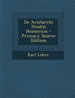 De Aristarchi Studiis Homericis 116038357X Book Cover