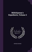 Midshipman's Expedients, Volume 2 1341425797 Book Cover