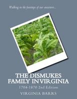 The Dismukes Family in Virginia: 1704-1870 1499321007 Book Cover