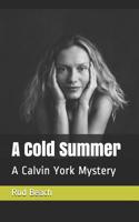 A Cold Summer: A Calvin York Mystery 1076255116 Book Cover