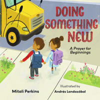 Doing Something New: A Prayer for Beginnings 1514013320 Book Cover