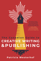 The Canadian Guide to Creative Writing and Publishing 145975008X Book Cover