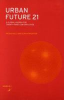 Urban Future 21: A Global Agenda for Twenty-first Century Cities 0415240751 Book Cover