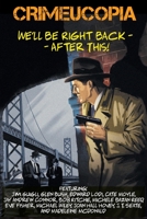 Crimeucopia - We'll Be Right Back - After This 1909498424 Book Cover
