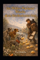 Die Wilden Wachauer Windis & Der Marillenknödel-Fall: Ein Wachau-Detektivroman für Erstleser (German Edition) B0GDVBRXV7 Book Cover