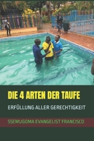 DIE 4 ARTEN DER TAUFE: ERFÜLLUNG ALLER GERECHTIGKEIT B0BZFJ5LXC Book Cover