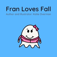 Fran Loves Fall B0BZ32FHBQ Book Cover