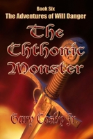 The Chthonic Monster: The Adventures of Will Danger 1795792728 Book Cover
