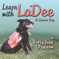 Learn with LaDee: A Service Dog 1424195071 Book Cover