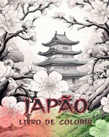 Livro para colorir do Japão: livro para colorir para adultos, belas ilustrações: Cores Designs Clássicos e Contemporâneos B0CQC788M8 Book Cover