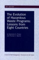 The Evolution of Hazardous Waste Programs: Lessons from Eight Countries (RFF Press) 1891853015 Book Cover