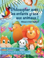 Philosopher avec les enfants grâce aux animaux !: Un livre d'histoires pour philosopher avec les enfants à partir de trois ans 232226010X Book Cover