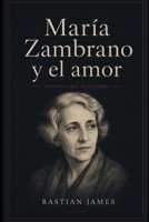 María Zambrano y el amor: Tesis doctoral (Spanish Edition) B0H9MXRHBK Book Cover