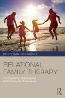 Relational Family Therapy: The Systemic, Interpersonal, and Intrapsychic Experience 1138686190 Book Cover