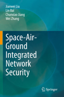 Space-Air-Ground Integrated Network Security 9819911273 Book Cover