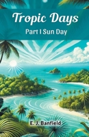Tropic Days Part I Sun Day 9369077286 Book Cover