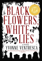 Black Flowers, White Lies 1510709886 Book Cover