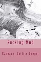 Sucking Mud 0615968244 Book Cover