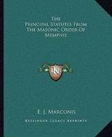 The Principal Statutes From The Masonic Order Of Memphis 1425302033 Book Cover