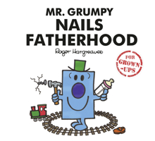 Mr. Grumpy Nails Fatherhood 1405291915 Book Cover