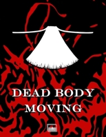 Dead Body Moving 1387731459 Book Cover