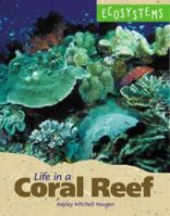 Ecosystems - Life in a Coral Reef (Ecosystems) 0737713704 Book Cover