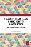 Celebrity Accents and Public Identity Construction: Analyzing Geordie Stylizations 1032401389 Book Cover