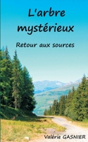 L'arbre mystérieux: retour aux sources 2322184829 Book Cover