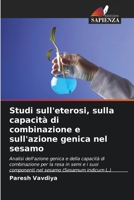 Studi sull'eterosi, sulla capacità di combinazione e sull'azione genica nel sesamo (Italian Edition) 6209965334 Book Cover
