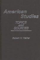 American Studies: Topics and Sources (Contributions in American Studies) 0837185599 Book Cover