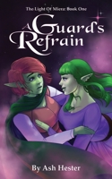 A Guard's Refrain - The Light of Miera Book 1 173855340X Book Cover