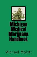 Michigan Medical Marijuana Handbook 1461068096 Book Cover