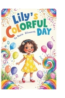Lily's Colorful Day B0DT5RHK54 Book Cover
