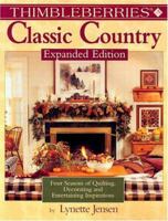 Thimbleberries Classic Country: Four Seasons Of Quilting, Decorating, And Entertaining Inspirations (Thimbleberries Classic Country) 1890621706 Book Cover