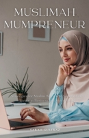 Muslimah Mumpreneur: Strategies for Muslim Women to Successfully Thrive in Business and Motherhood B0F657J8VM Book Cover