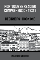 Portuguese Reading Comprehension Texts: Beginners - Book One B0C44MXB93 Book Cover