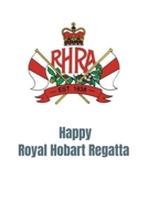 Happy Royal Hobart Regatta: Great Holiday and Party Gift B0841J2XNJ Book Cover