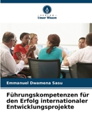 Führungskompetenzen für den Erfolg internationaler Entwicklungsprojekte 6206057690 Book Cover