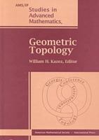 Geometric Topology: 1993 Georgia International Topology Conference August 2-13, 1993 University of Georgia Athens, Georgia (Ams/Ip Studies in Advanced Mathematics, <V. 2, Pt. 2) 0821806548 Book Cover