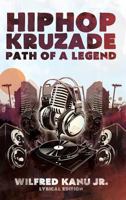 Hip Hop Kruzade The Path of a Legend 1926876504 Book Cover
