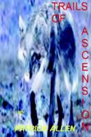 Trails of Ascension Vol 1 1411604660 Book Cover