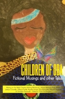 Children of Oba: Fictional Musings and other Tales 1985641852 Book Cover