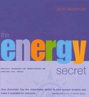 The Energy Secret : Practical Techniques for Understanding and Directing Vital Energy 0007124090 Book Cover